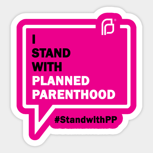 I Stand With Planned Parenthood Sticker by Jacobsorokin